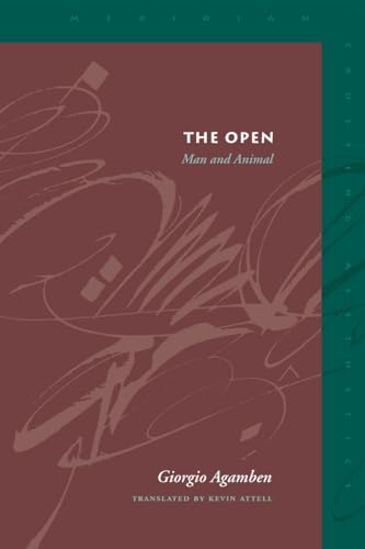 The Open: Man and Animal (Meridian: Crossing Aesthetics) von Stanford University Press